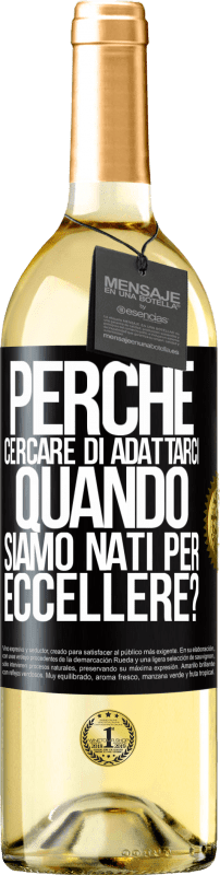 29,95 € | Vino bianco Edizione WHITE perché cercare di adattarci quando siamo nati per eccellere? Etichetta Nera. Etichetta personalizzabile Vino giovane Raccogliere 2025 Verdejo