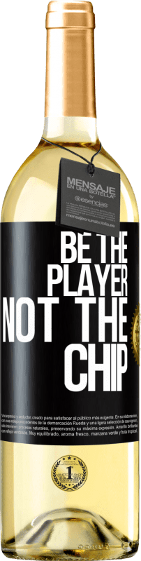 29,95 € | White Wine WHITE Edition Be the player, not the chip Black Label. Customizable label Young wine Harvest 2024 Verdejo