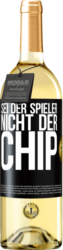 29,95 € | Weißwein WHITE Ausgabe Sei der Spieler, nicht der Chip Schwarzes Etikett. Anpassbares Etikett Junger Wein Ernte 2024 Verdejo