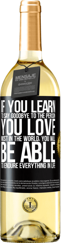29,95 € | White Wine WHITE Edition If you learn to say goodbye to the person you love most in the world, you will be able to endure everything in life Black Label. Customizable label Young wine Harvest 2023 Verdejo