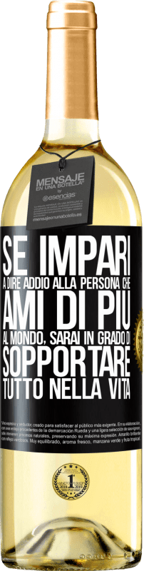 «Se impari a dire addio alla persona che ami di più al mondo, sarai in grado di sopportare tutto nella vita» Edizione WHITE