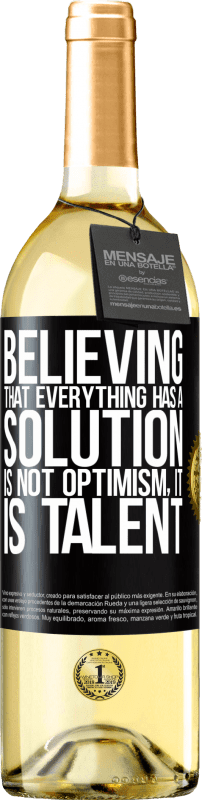 29,95 € | Белое вино Издание WHITE Полагать, что у всего есть решение, не оптимизм. Это талант Черная метка. Настраиваемая этикетка Молодое вино Урожай 2023 Verdejo