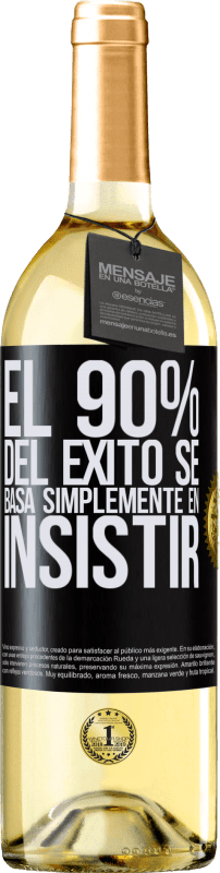 29,95 € | Vino Blanco Edición WHITE El 90% del éxito se basa simplemente en insistir Etiqueta Negra. Etiqueta personalizable Vino joven Cosecha 2023 Verdejo