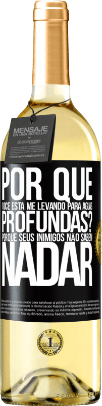 29,95 € | Vinho branco Edição WHITE por que você está me levando para águas profundas? Porque seus inimigos não sabem nadar Etiqueta Preta. Etiqueta personalizável Vinho jovem Colheita 2024 Verdejo