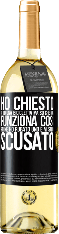 29,95 € | Vino bianco Edizione WHITE Ho chiesto a Dio una bicicletta, ma so che non funziona così. Poi ne ho rubato uno e mi sono scusato Etichetta Nera. Etichetta personalizzabile Vino giovane Raccogliere 2023 Verdejo