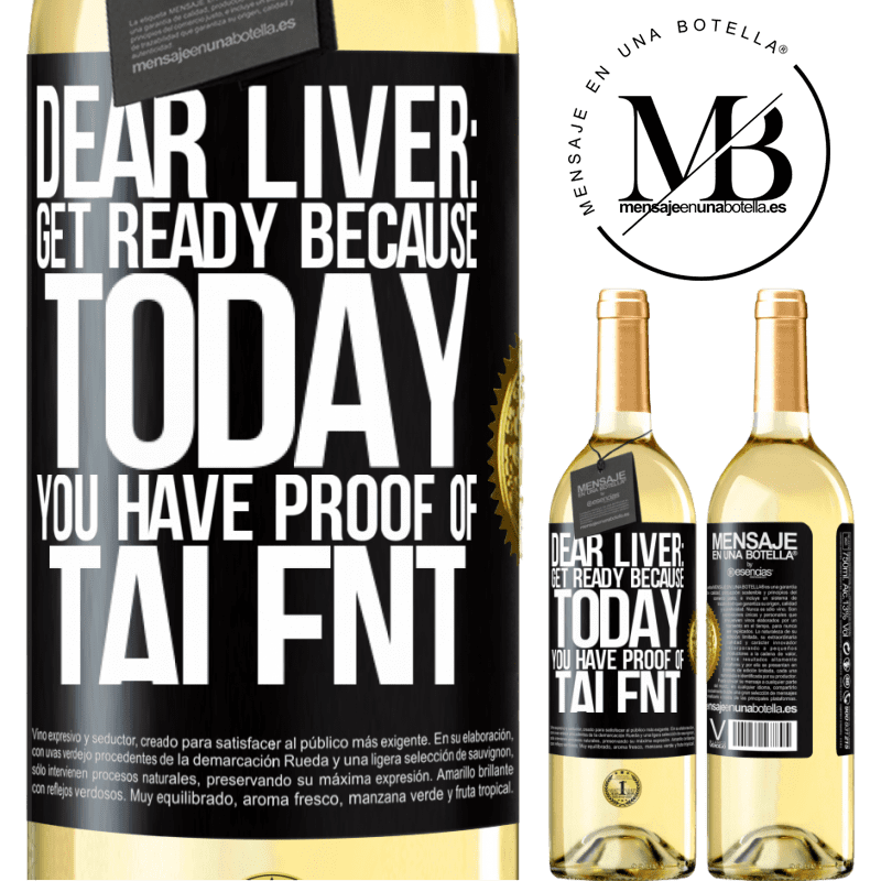 29,95 € Free Shipping | White Wine WHITE Edition Dear liver: get ready because today you have proof of talent Black Label. Customizable label Young wine Harvest 2022 Verdejo