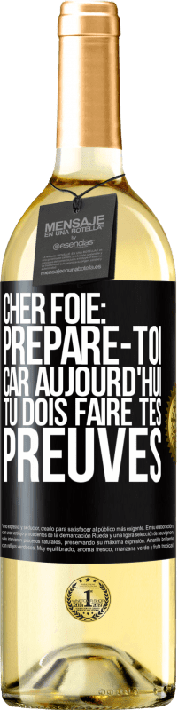 29,95 € Envoi gratuit | Vin blanc Édition WHITE Cher foie: prépare-toi car aujourd'hui tu dois faire tes preuves Étiquette Noire. Étiquette personnalisable Vin jeune Récolte 2025 Verdejo