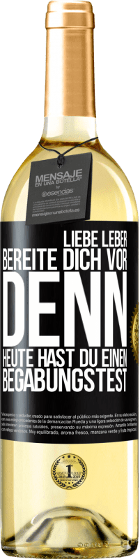 29,95 € Kostenloser Versand | Weißwein WHITE Ausgabe Liebe Leber, bereite dich vor, denn heute hast du einen Begabungstest Schwarzes Etikett. Anpassbares Etikett Junger Wein Ernte 2023 Verdejo