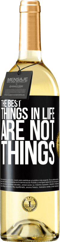 «The best things in life are not things» WHITE Edition