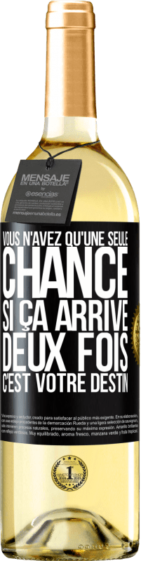29,95 € Envoi gratuit | Vin blanc Édition WHITE Vous n'avez qu'une seule chance. Si ça arrive deux fois, c'est votre destin Étiquette Noire. Étiquette personnalisable Vin jeune Récolte 2025 Verdejo