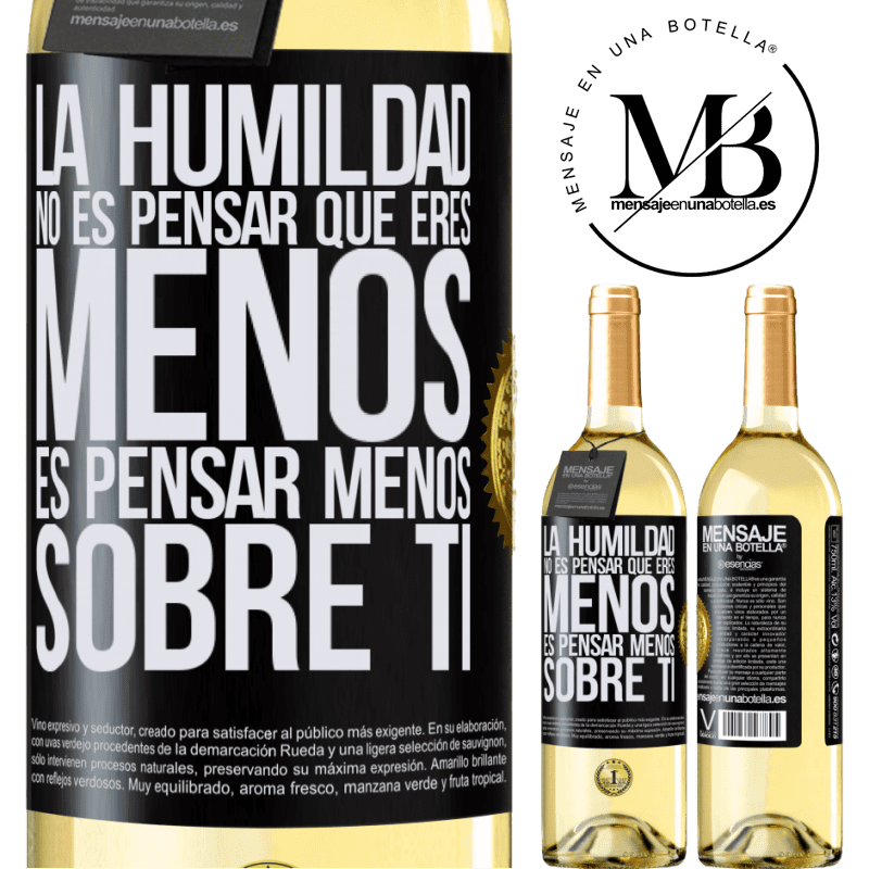 29,95 € Envoi gratuit | Vin blanc Édition WHITE L'humilité ne signifie pas que vous êtes moins, elle pense moins à vous Étiquette Noire. Étiquette personnalisable Vin jeune Récolte 2022 Verdejo