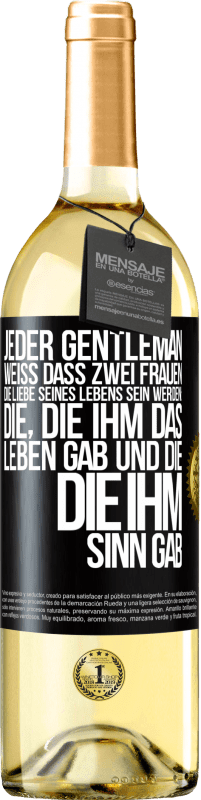 29,95 € Kostenloser Versand | Weißwein WHITE Ausgabe Jeder Gentleman weiß, dass zwei Frauen die Liebe seines Lebens sein werden: die, die ihm das Leben gab und die, die ihm Sinn gab Schwarzes Etikett. Anpassbares Etikett Junger Wein Ernte 2025 Verdejo