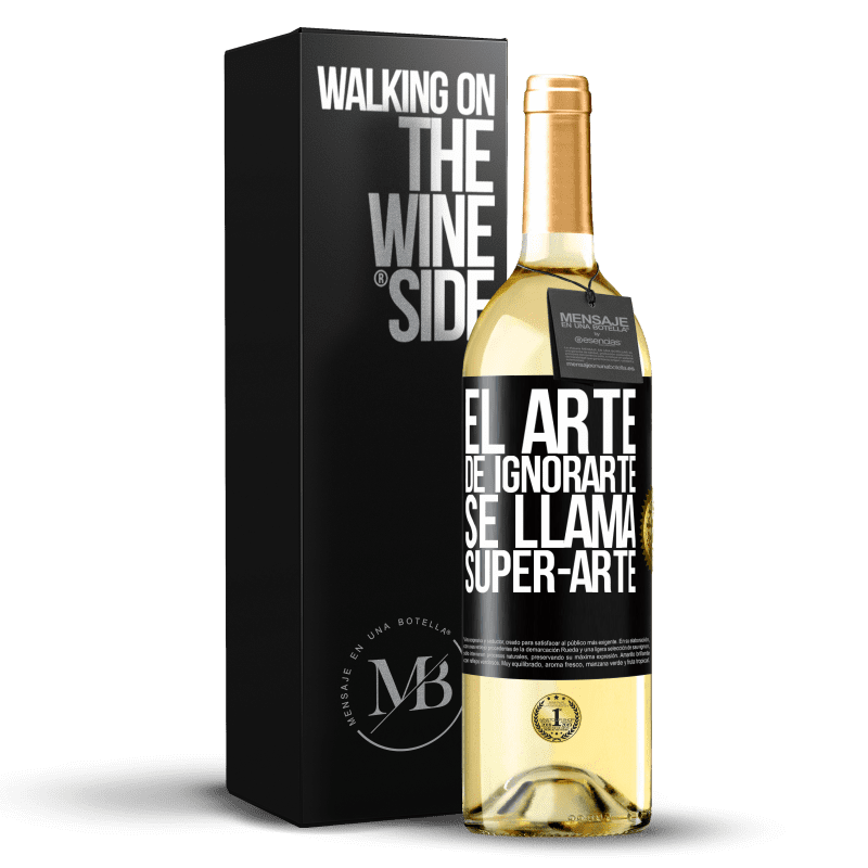 29,95 € Spedizione Gratuita | Vino bianco Edizione WHITE El arte de ignorarte se llama Super-arte Etichetta Nera. Etichetta personalizzabile Vino giovane Raccogliere 2025 Verdejo