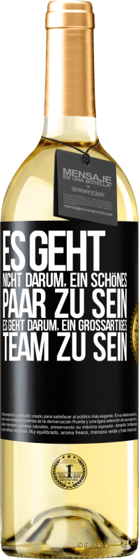 29,95 € | Weißwein WHITE Ausgabe Es geht nicht darum, ein schönes Paar zu sein. Es geht darum, ein großartiges Team zu sein Schwarzes Etikett. Anpassbares Etikett Junger Wein Ernte 2024 Verdejo