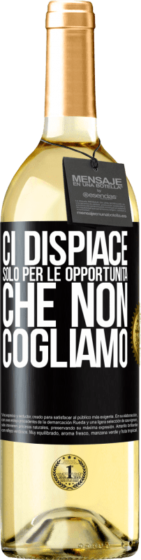 Spedizione Gratuita | Vino bianco Edizione WHITE Ci dispiace solo per le opportunità che non cogliamo Etichetta Nera. Etichetta personalizzabile Vino giovane Raccogliere 2025 Verdejo