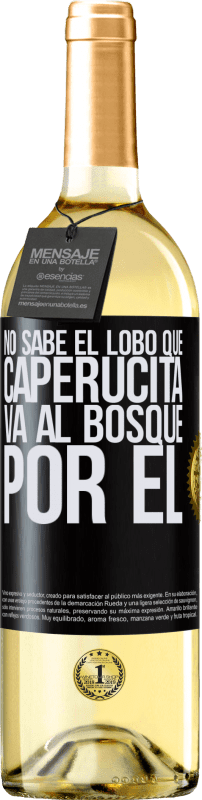 29,95 € | Vino Blanco Edición WHITE No sabe el lobo que caperucita va al bosque por él Etiqueta Negra. Etiqueta personalizable Vino joven Cosecha 2025 Verdejo