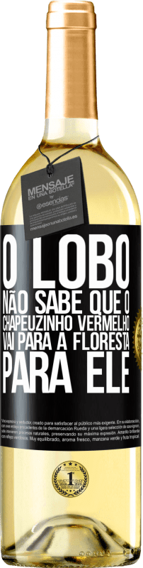 29,95 € | Vinho branco Edição WHITE Ele não conhece o lobo que o chapeuzinho vermelho vai para a floresta para ele Etiqueta Preta. Etiqueta personalizável Vinho jovem Colheita 2024 Verdejo