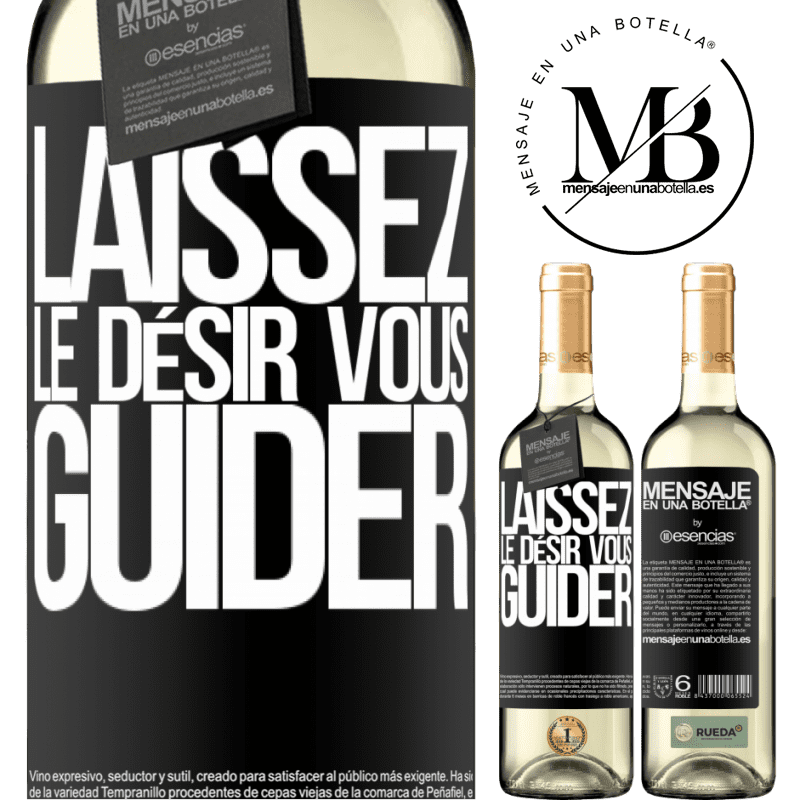 «Laissez le désir vous guider» Édition WHITE