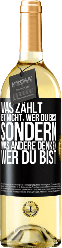 29,95 € Kostenloser Versand | Weißwein WHITE Ausgabe Was zählt, ist nicht, wer du bist, sondern, was andere denken, wer du bist Schwarzes Etikett. Anpassbares Etikett Junger Wein Ernte 2025 Verdejo