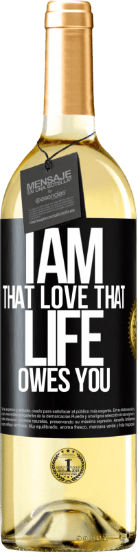 29,95 € | White Wine WHITE Edition I am that love that life owes you Black Label. Customizable label Young wine Harvest 2023 Verdejo
