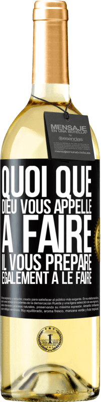 29,95 € | Vin blanc Édition WHITE Quoi que Dieu vous appelle à faire. Il vous prépare également à le faire Étiquette Noire. Étiquette personnalisable Vin jeune Récolte 2025 Verdejo