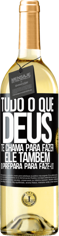 Envio grátis | Vinho branco Edição WHITE Tudo o que Deus te chama para fazer, Ele também o prepara para fazê-lo Etiqueta Preta. Etiqueta personalizável Vinho jovem Colheita 2023 Verdejo