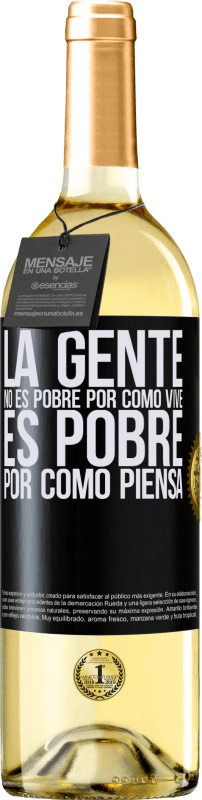 29,95 € | Vino Blanco Edición WHITE La gente no es pobre por como vive. Es pobre por como piensa Etiqueta Negra. Etiqueta personalizable Vino joven Cosecha 2024 Verdejo