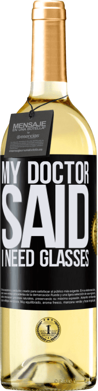29,95 € Kostenloser Versand | Weißwein WHITE Ausgabe My doctor said I need glasses Schwarzes Etikett. Anpassbares Etikett Junger Wein Ernte 2023 Verdejo