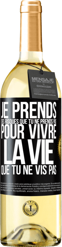 29,95 € | Vin blanc Édition WHITE Je prends des risques que tu ne prends pas, pour vivre la vie que tu ne vis pas Étiquette Noire. Étiquette personnalisable Vin jeune Récolte 2025 Verdejo