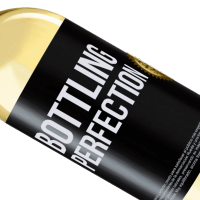 Einzigartige und Persönliche Ausdrücke. «Bottling perfection» WHITE Ausgabe