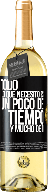 29,95 € Envío gratis | Vino Blanco Edición WHITE Todo lo que necesito es un poco de tiempo y mucho de ti Etiqueta Negra. Etiqueta personalizable Vino joven Cosecha 2025 Verdejo