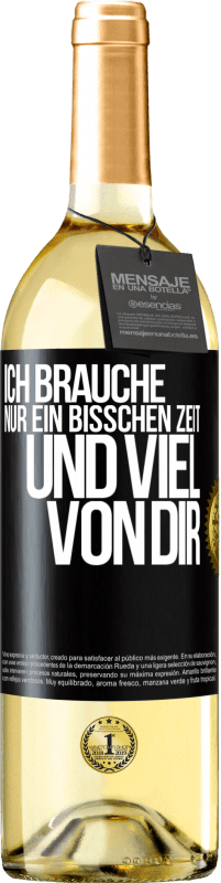 29,95 € | Weißwein WHITE Ausgabe Ich brauche nur ein bisschen Zeit und viel von dir Schwarzes Etikett. Anpassbares Etikett Junger Wein Ernte 2024 Verdejo