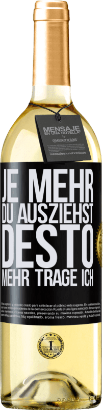 29,95 € | Weißwein WHITE Ausgabe Je mehr du ausziehst, desto mehr trage ich Schwarzes Etikett. Anpassbares Etikett Junger Wein Ernte 2023 Verdejo
