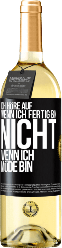 29,95 € | Weißwein WHITE Ausgabe Ich höre auf, wenn ich fertig bin, nicht wenn ich müde bin Schwarzes Etikett. Anpassbares Etikett Junger Wein Ernte 2024 Verdejo