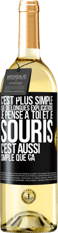 29,95 € | Vin blanc Édition WHITE C'est plus simple que de longues explications. Je pense à toi et je souris. C'est aussi simple que ça Étiquette Noire. Étiquette personnalisable Vin jeune Récolte 2024 Verdejo