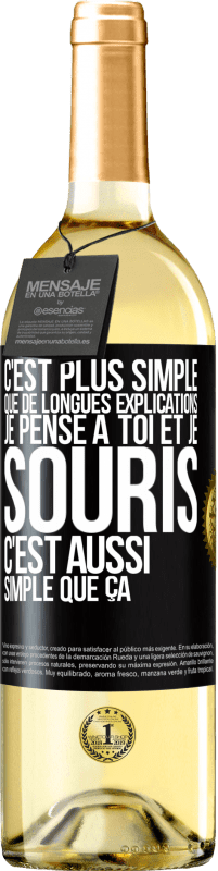 29,95 € Envoi gratuit | Vin blanc Édition WHITE C'est plus simple que de longues explications. Je pense à toi et je souris. C'est aussi simple que ça Étiquette Noire. Étiquette personnalisable Vin jeune Récolte 2025 Verdejo