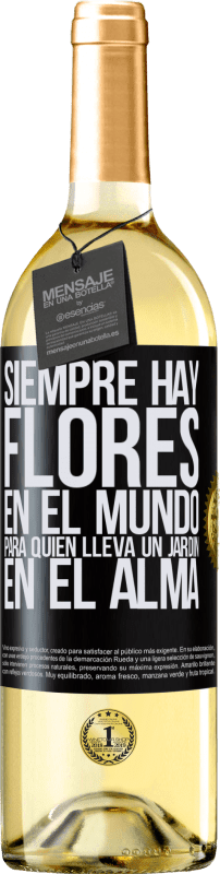 29,95 € | Vino Blanco Edición WHITE Siempre hay flores en el mundo para quien lleva un jardín en el alma Etiqueta Negra. Etiqueta personalizable Vino joven Cosecha 2024 Verdejo