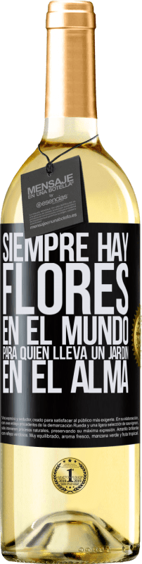 29,95 € | Vino Blanco Edición WHITE Siempre hay flores en el mundo para quien lleva un jardín en el alma Etiqueta Negra. Etiqueta personalizable Vino joven Cosecha 2025 Verdejo