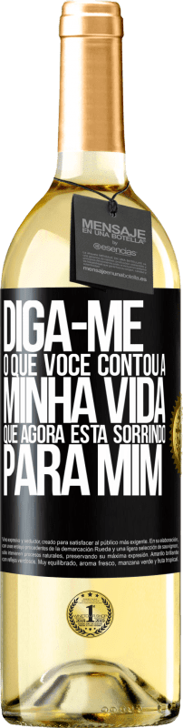 29,95 € Envio grátis | Vinho branco Edição WHITE Diga-me o que você contou a minha vida que agora está sorrindo para mim Etiqueta Preta. Etiqueta personalizável Vinho jovem Colheita 2024 Verdejo