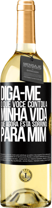 29,95 € | Vinho branco Edição WHITE Diga-me o que você contou a minha vida que agora está sorrindo para mim Etiqueta Preta. Etiqueta personalizável Vinho jovem Colheita 2025 Verdejo