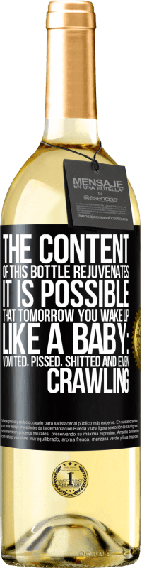 29,95 € | White Wine WHITE Edition The content of this bottle rejuvenates. It is possible that tomorrow you wake up like a baby: vomited, pissed, shitted and Black Label. Customizable label Young wine Harvest 2024 Verdejo