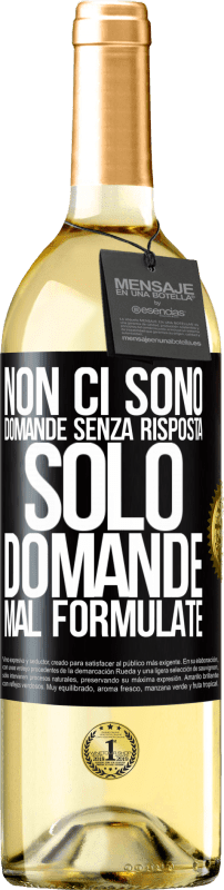 29,95 € | Vino bianco Edizione WHITE Non ci sono domande senza risposta, solo domande mal formulate Etichetta Nera. Etichetta personalizzabile Vino giovane Raccogliere 2024 Verdejo