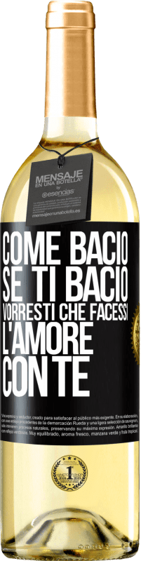 29,95 € Spedizione Gratuita | Vino bianco Edizione WHITE come bacio Se ti bacio, vorresti che facessi l'amore con te Etichetta Nera. Etichetta personalizzabile Vino giovane Raccogliere 2023 Verdejo