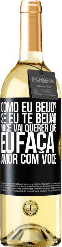 29,95 € | Vinho branco Edição WHITE como eu beijo? Se eu te beijar, você vai querer que eu faça amor com você Etiqueta Preta. Etiqueta personalizável Vinho jovem Colheita 2025 Verdejo