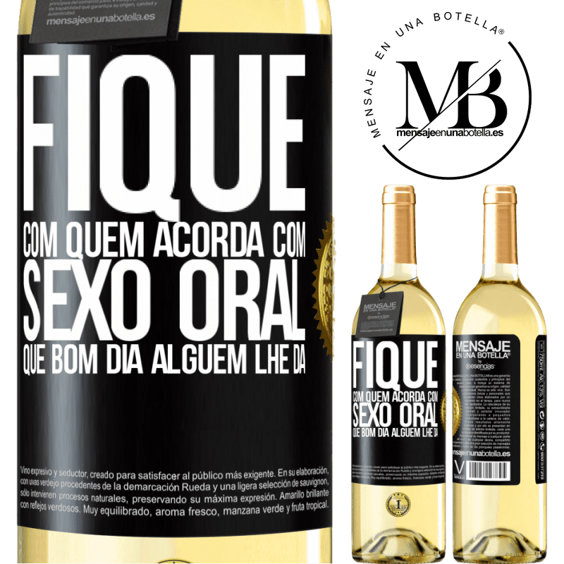 29,95 € Envio grátis | Vinho branco Edição WHITE Fique com quem acorda com sexo oral, que bom dia alguém lhe dá Etiqueta Preta. Etiqueta personalizável Vinho jovem Colheita 2024 Verdejo