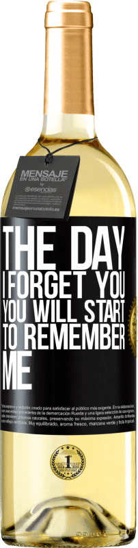 29,95 € | White Wine WHITE Edition The day I forget you, you will start to remember me Black Label. Customizable label Young wine Harvest 2023 Verdejo