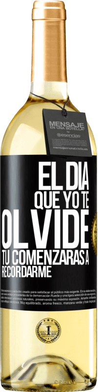 29,95 € | Vino Blanco Edición WHITE El día que yo te olvide, tú comenzarás a recordarme Etiqueta Negra. Etiqueta personalizable Vino joven Cosecha 2023 Verdejo