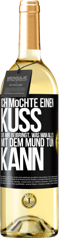 29,95 € | Weißwein WHITE Ausgabe Ich möchte einen Kuss, der mir beibringt, was man alles mit dem Mund tun kann Schwarzes Etikett. Anpassbares Etikett Junger Wein Ernte 2023 Verdejo