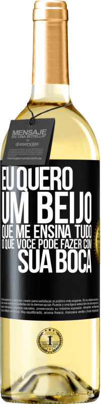 29,95 € | Vinho branco Edição WHITE Eu quero um beijo que me ensina tudo o que você pode fazer com sua boca Etiqueta Preta. Etiqueta personalizável Vinho jovem Colheita 2024 Verdejo