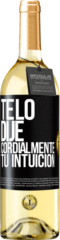 29,95 € | Vino Blanco Edición WHITE Te lo dije. Cordialmente, tu intuición Etiqueta Negra. Etiqueta personalizable Vino joven Cosecha 2024 Verdejo